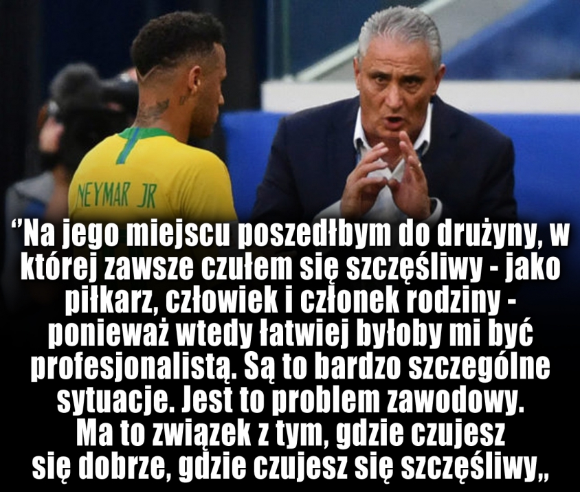 Trener reprezentacji Brazylii RADZI Neymarowi...